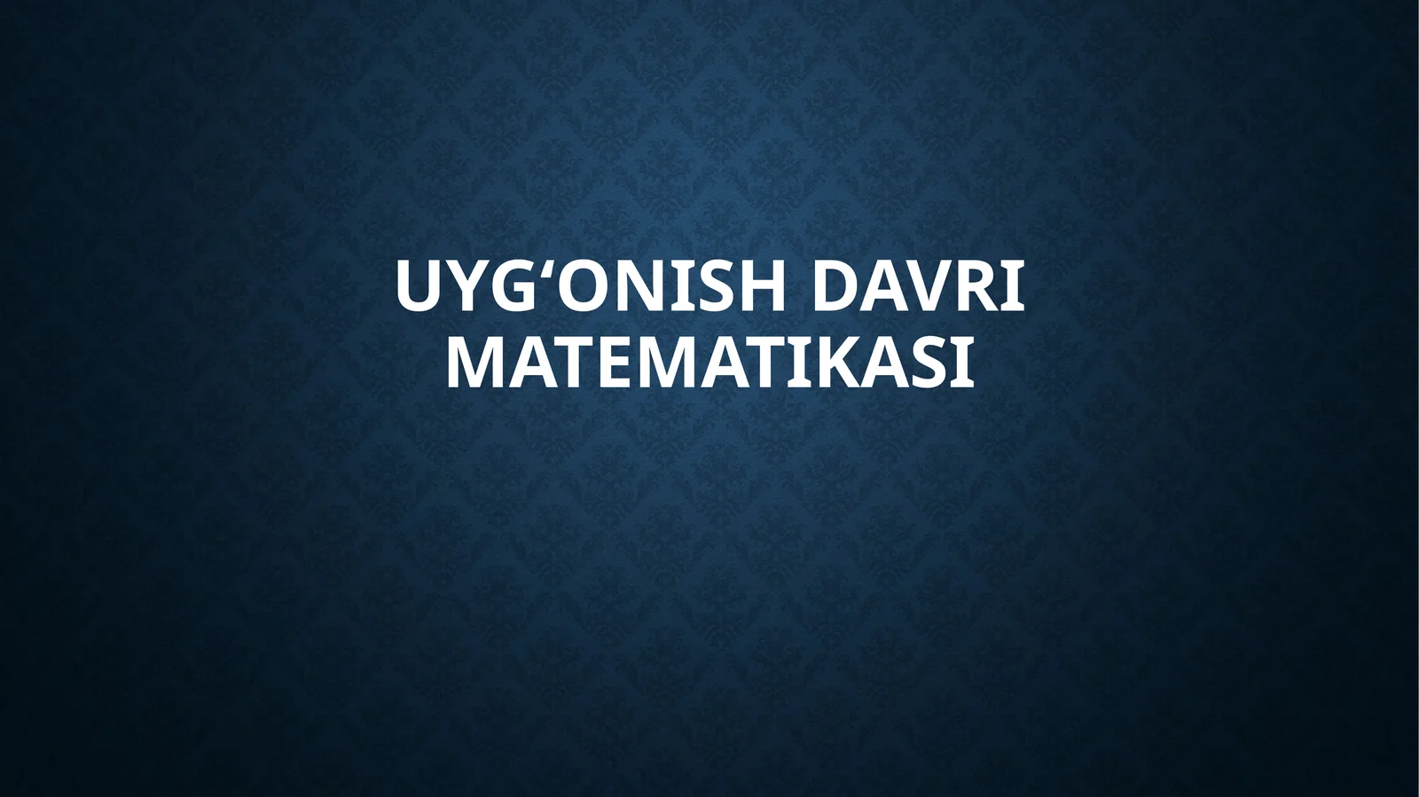Uyg‘onishdavrimatematikasi