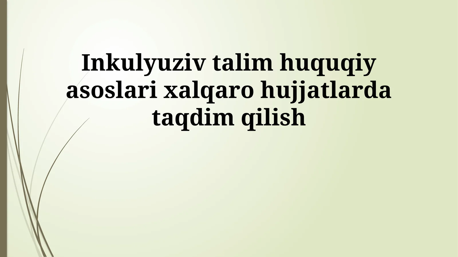 Inkulyuziv talim huquqiy asoslari xalqaro hujjatlarda taqdim qilish