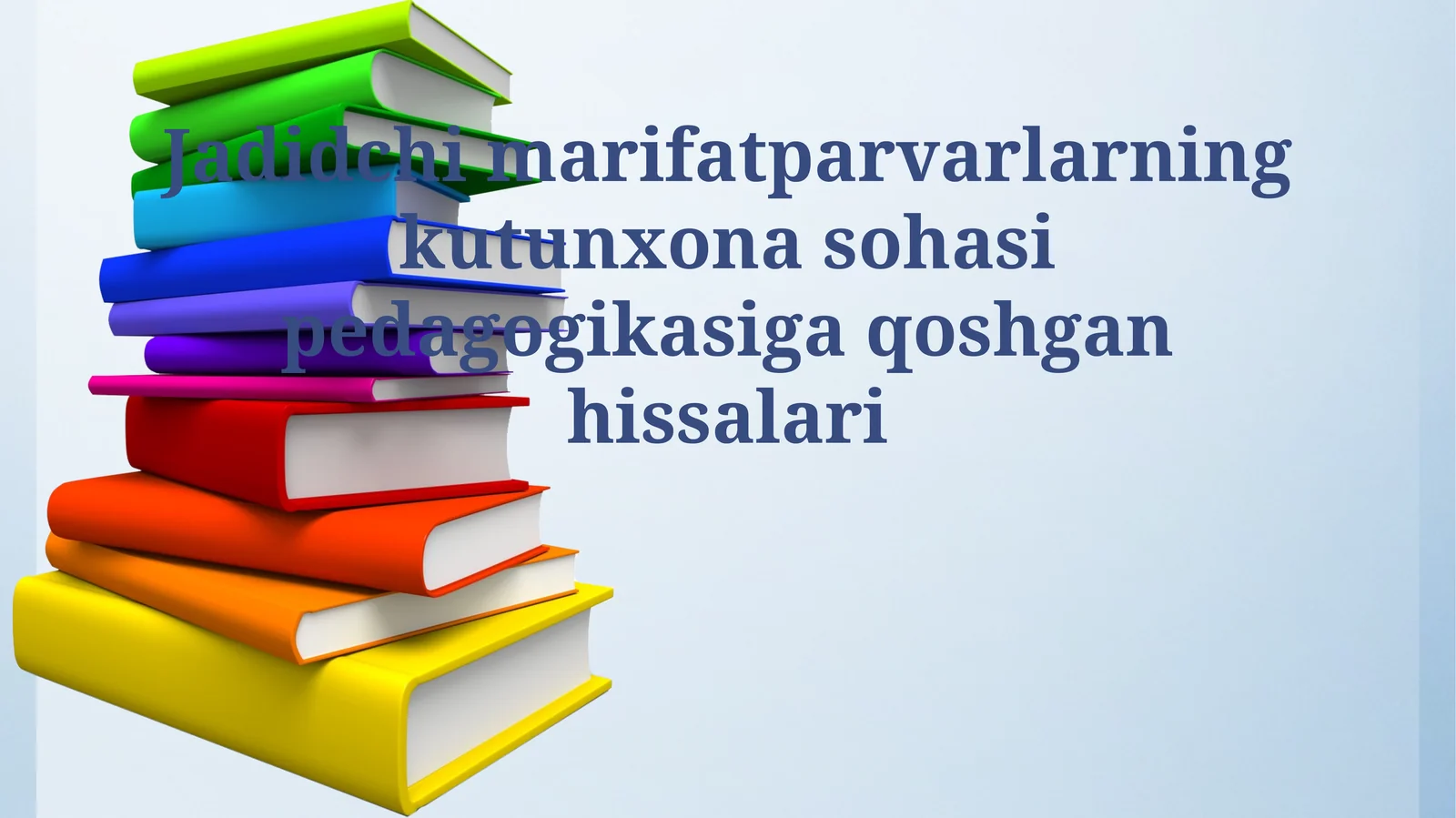 Jadidchi marifatparvarlarning kutunxona sohasi pedagogikasiga qoshgan hissalari
