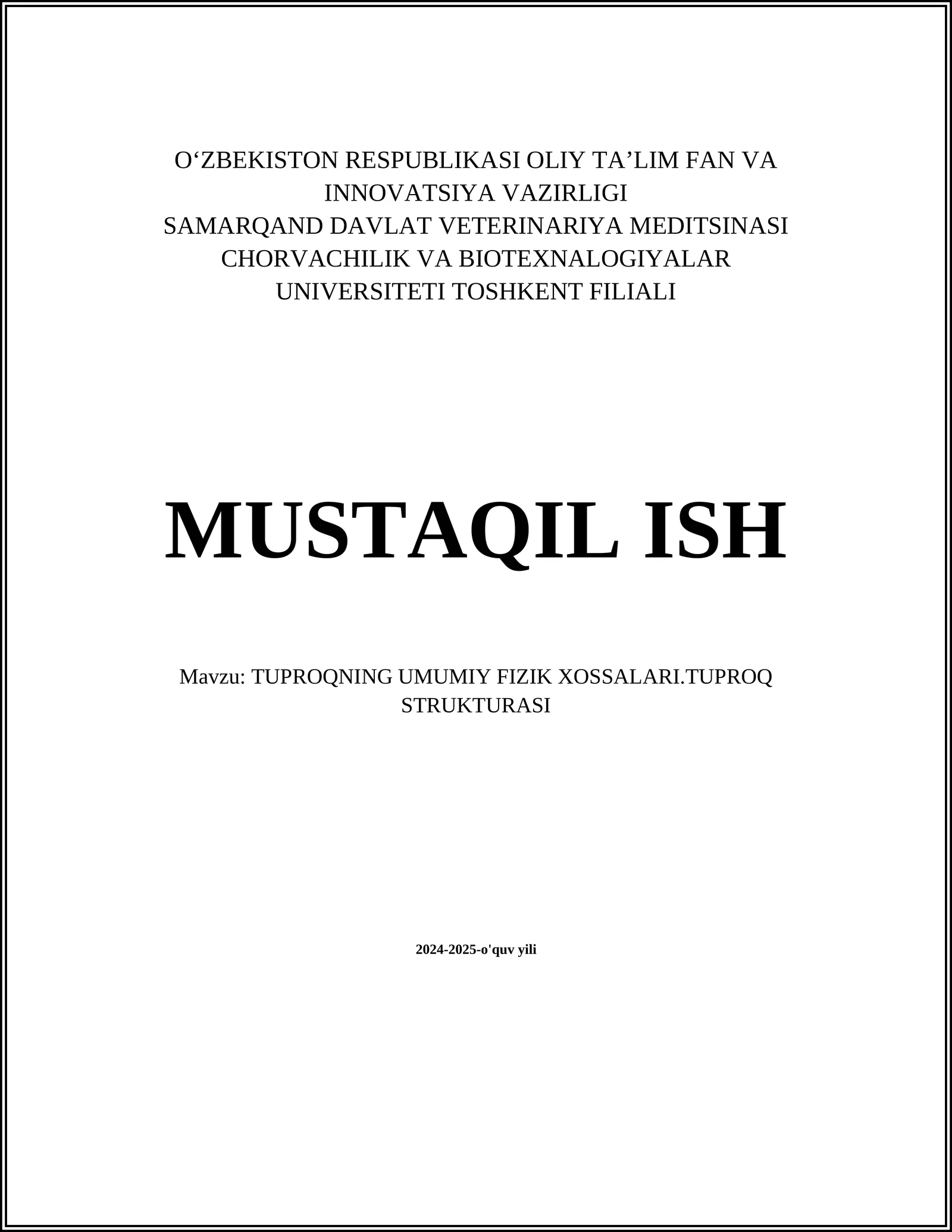 MUSTAQIL ISH Mavzu: TUPROQNING UMUMIY FIZIK XOSSALARI.TUPROQ STRUKTURASI
