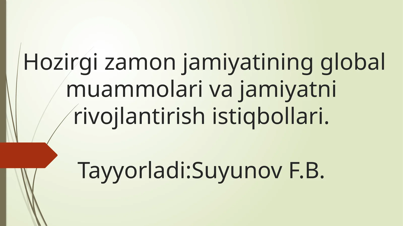 Hozirgi zamon jamiyatining global muammolari va jamiyatni rivojlantirish istiqbollari