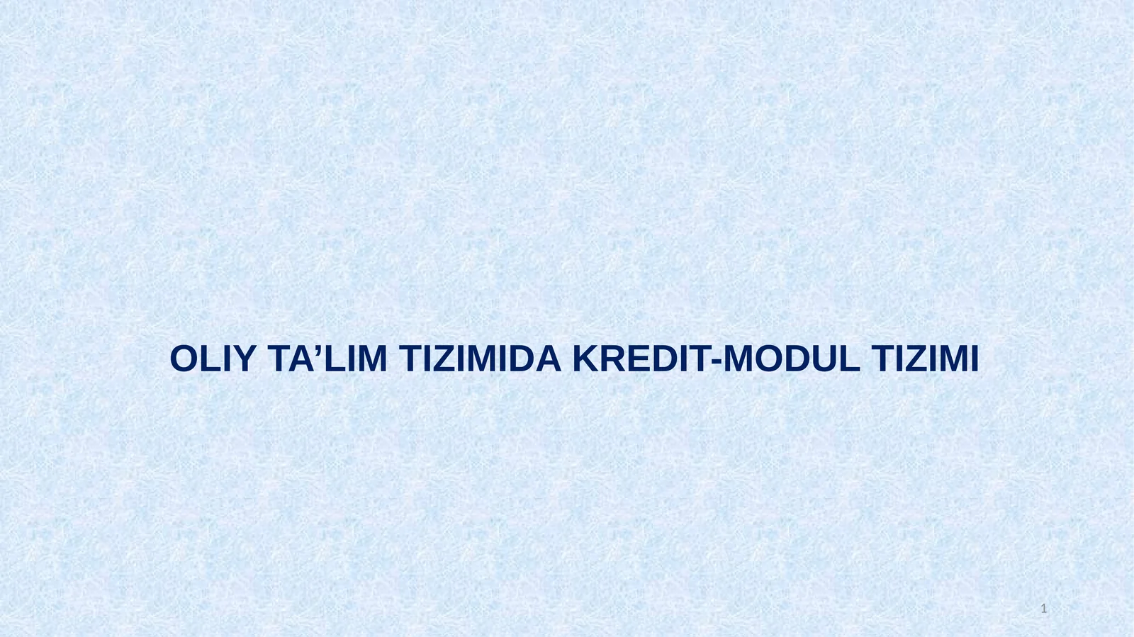 OLIY TA’LIM TIZIMIDA KREDIT-MODUL TIZIMI VAQT ME’YORLARI
