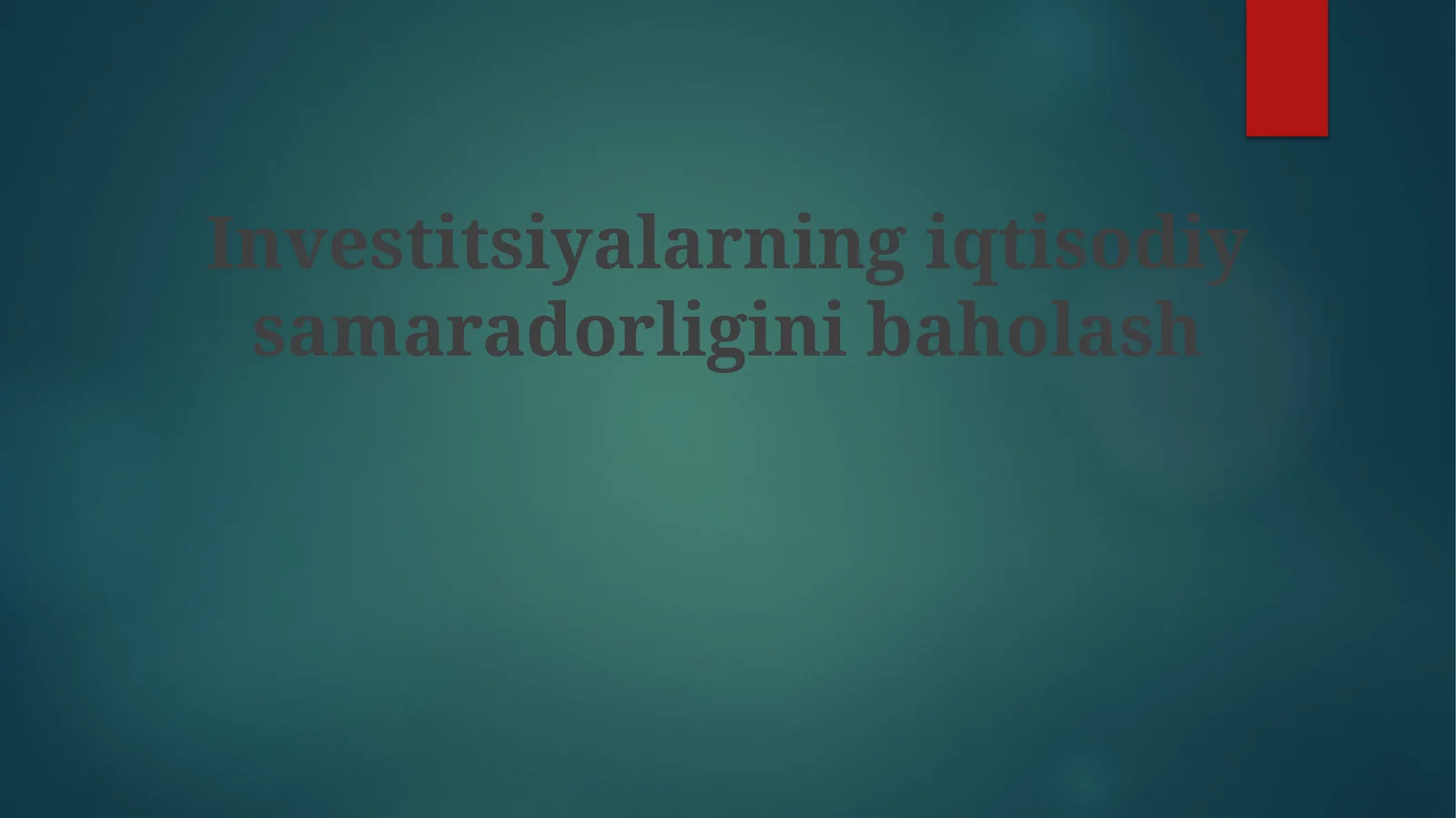Investitsiyalarning iqtisodiy samaradorligini baholash