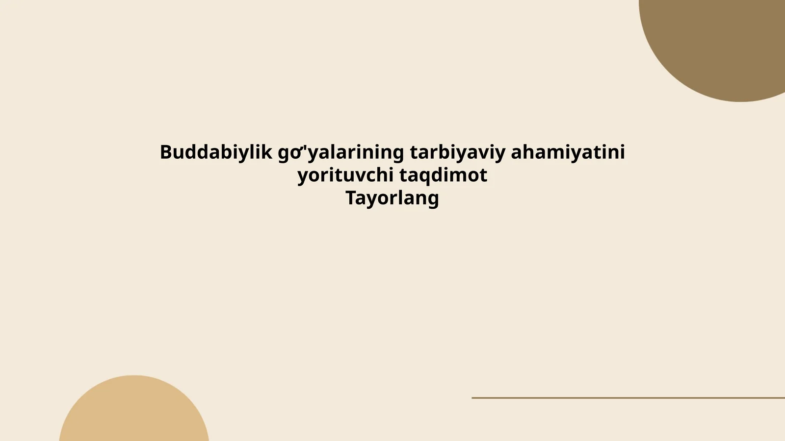 Buddabiylik gơ'yalarining tarbiyaviy ahamiyatini yorituvchi taqdimot