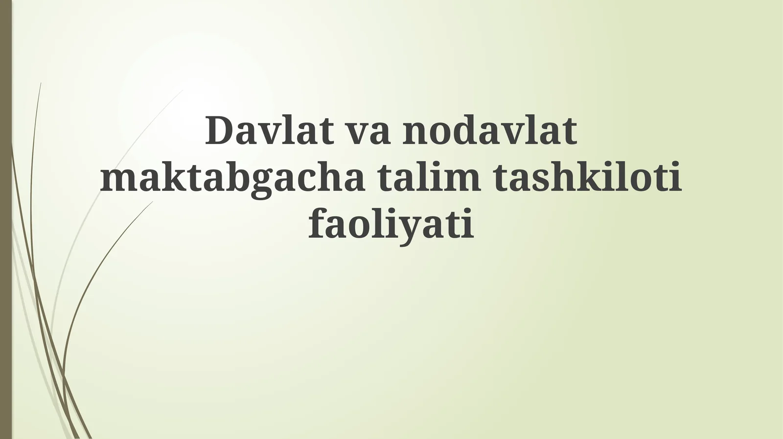 Davlat va nodavlat maktabgacha ta'lim tashkilotlari faoliyati