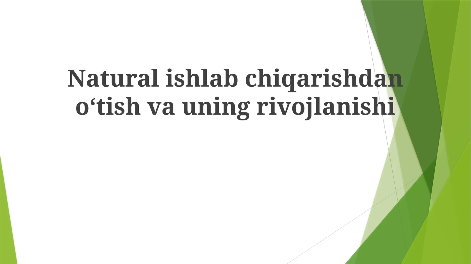Naturalishlabchiqarishdanoʻtishvauningrivojlanishi