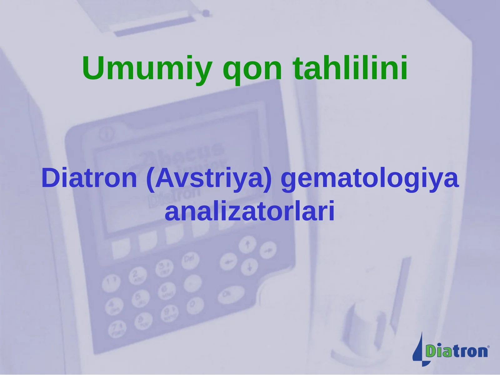 Umumiy qon tahlilini Diatron (Avstriya) gematologiya analizatorlari