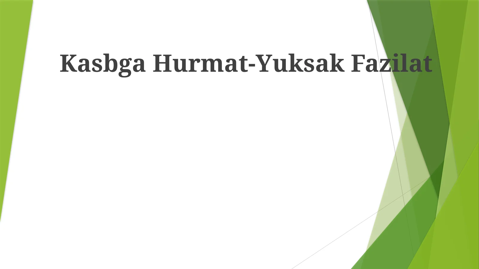 Kasbga Hurmat-Yuksak Fazilat