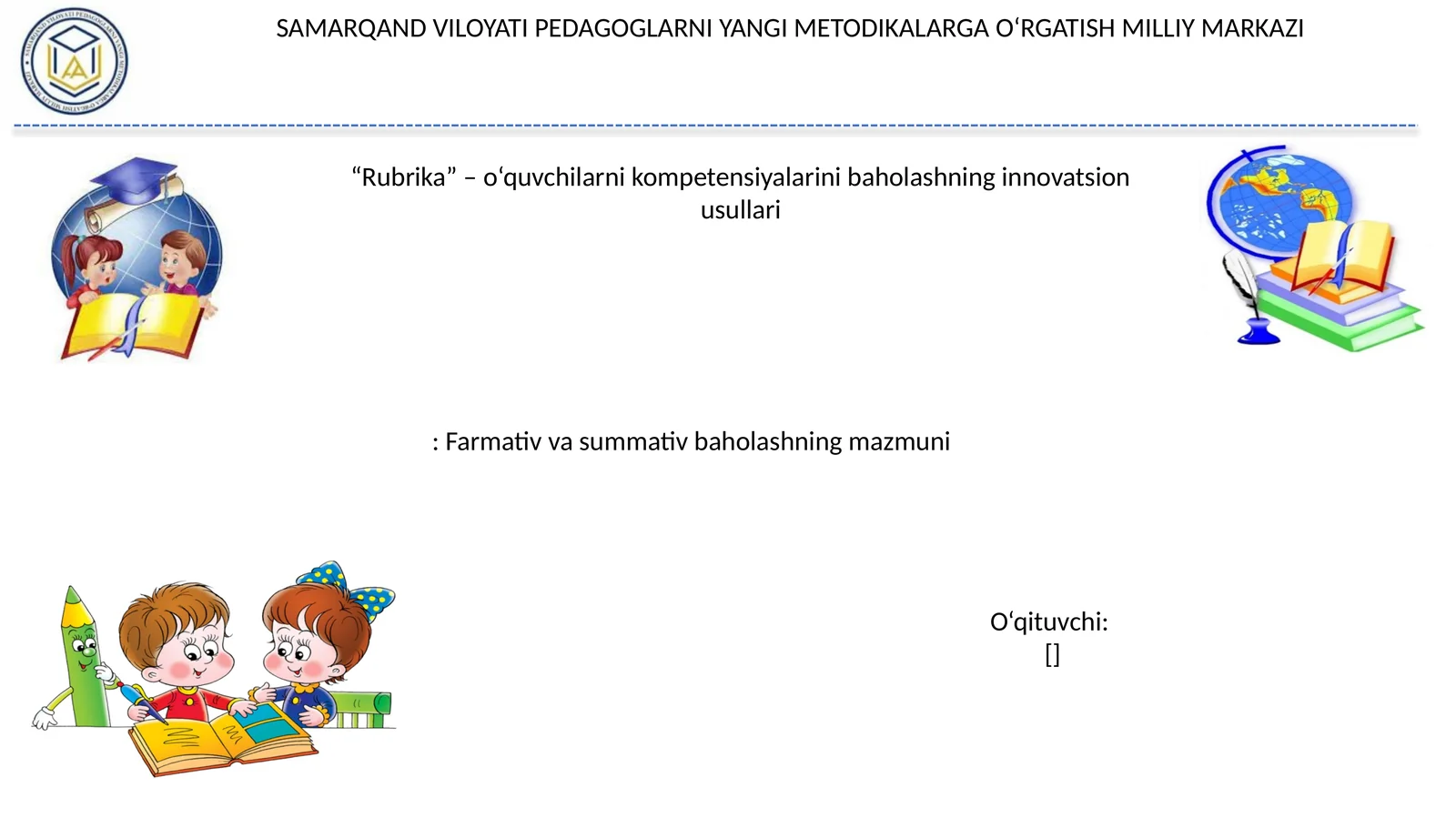 Umumiy o‘rtata’limning Milliyyo‘quvdasturi:BAHOLASHMETODOLOGIYASI