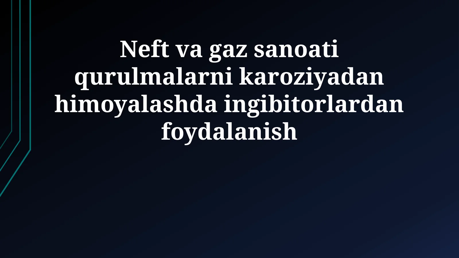 Neft va gaz sanoati qurulmalarni karoziyadan himoyalashda ingibitorlardan foydalanish