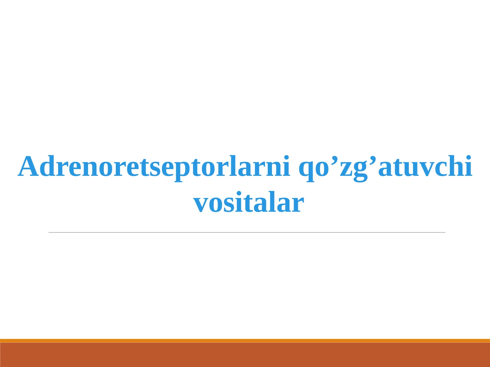 Adrenoretseptorlarni qo’zg’atuvchi vositalar