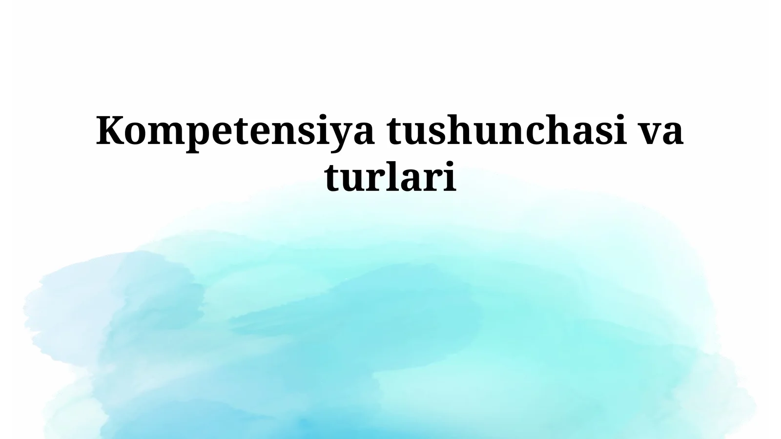 Kompetensiya tushunchasi va turlari