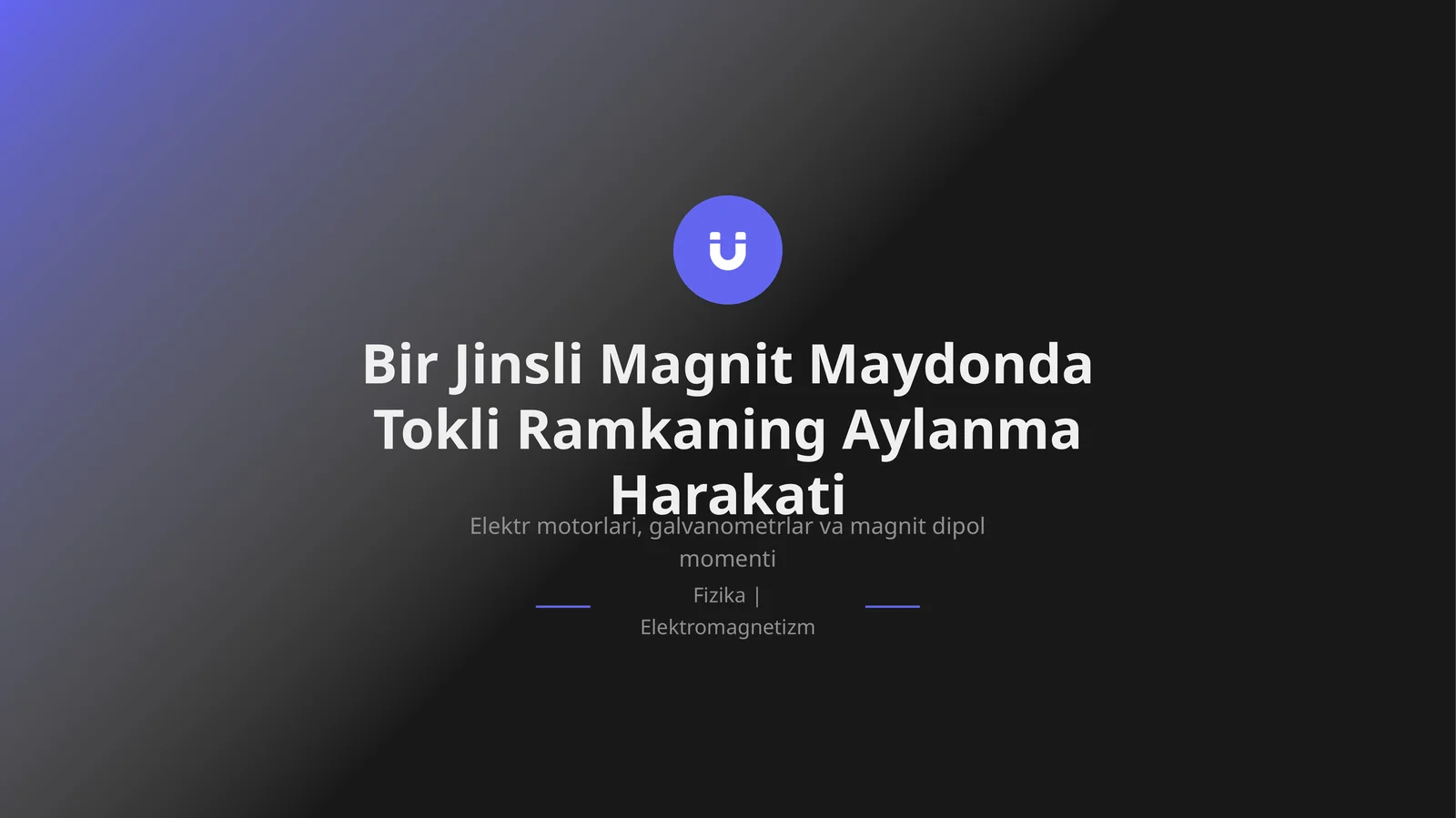 Bir Jinsli Magnit Maydonda Tokli Ramkaning Aylanma Harakati