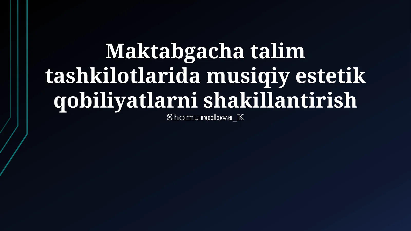 Maktabgacha talim tashkilotlarida musiqiy estetik qobiliyatlarni shakillantirish