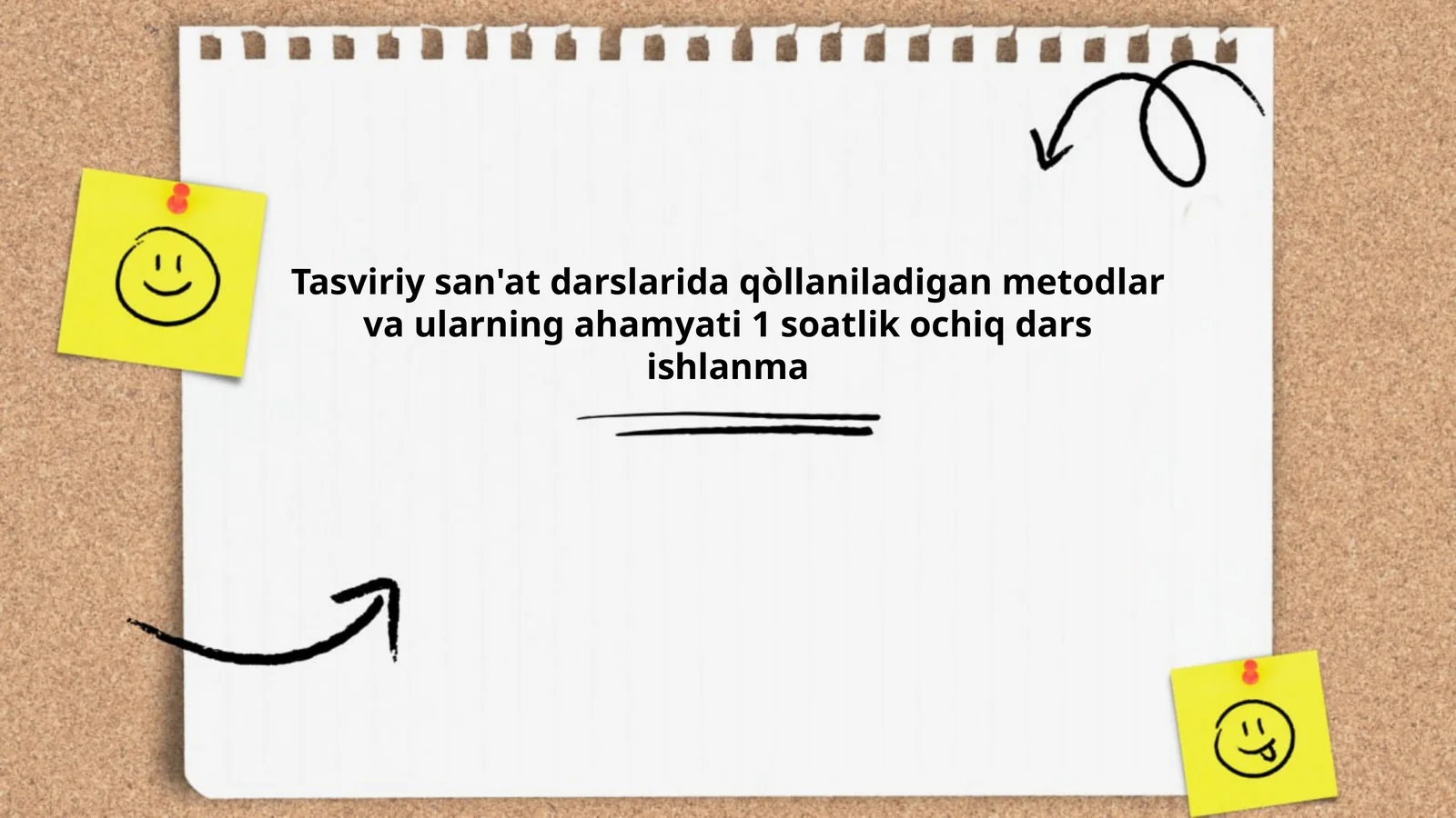 Tasviriy san'at darslarida qòllaniladigan metodlar va ularning ahamyati 1 soatlik ochiq dars ishlanma