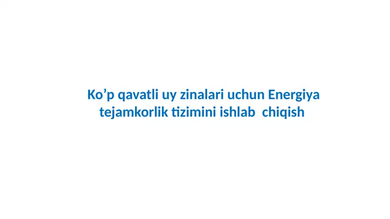Ko’pqavatli uyzinalari uchun Energiya tejamkorliktizimini ishlab chiqish