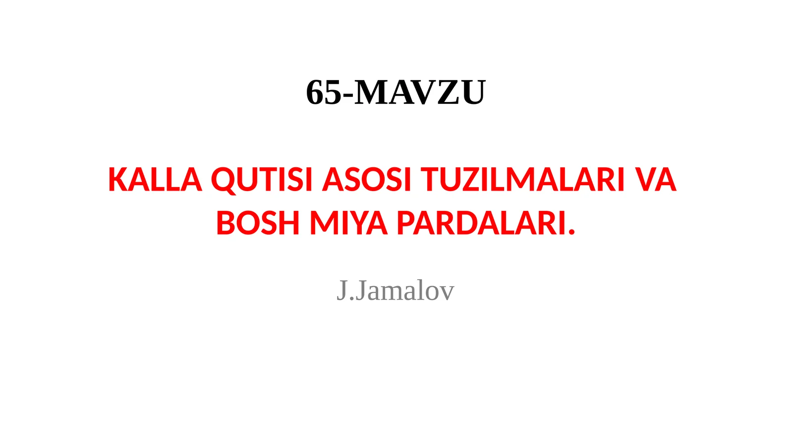 KALLA QUTISI ASOSI TUZILMALARIVABOSH MIYA PARDALARI