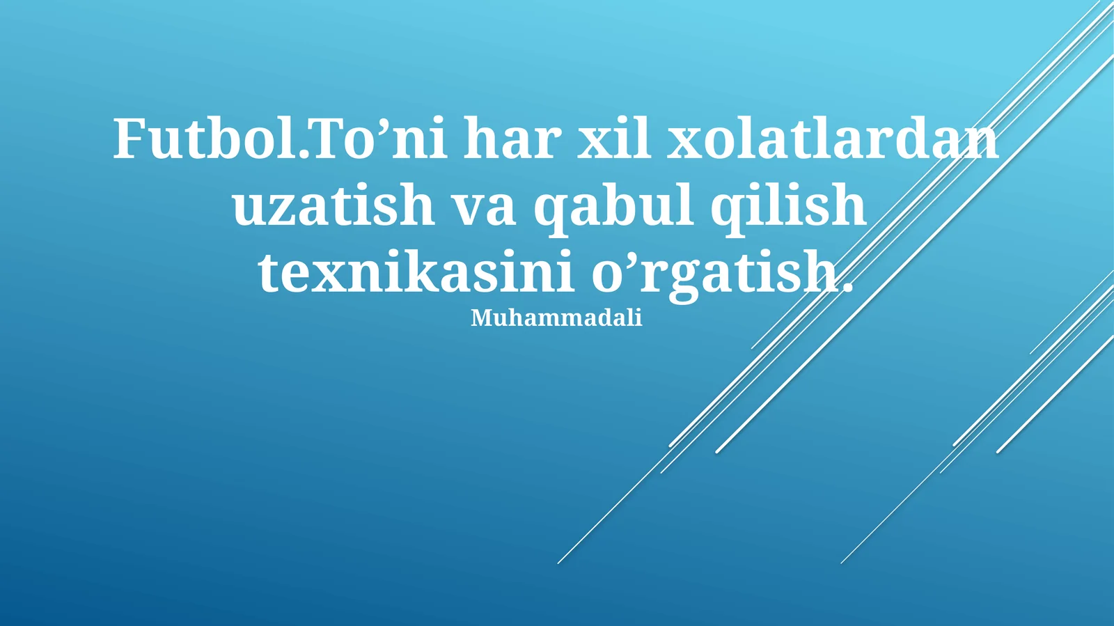 Futbol. To’ni har xil xolatlardan uzatish va qabul qilish texnikasini o’rgatish