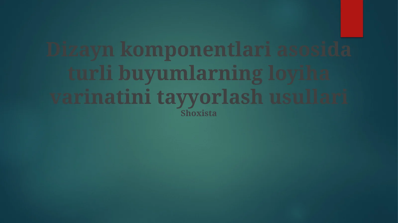 Dizayn komponentlari asosida turli buyumlarning loyiha varinatini tayyorlash usullari