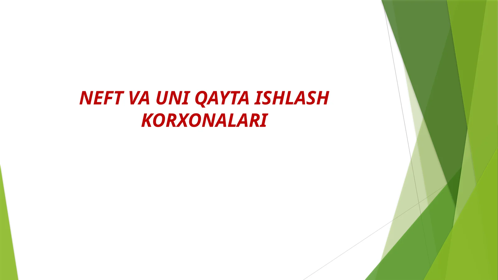 NEFT VA UNI QAYTA ISHLASH KORXONALARI