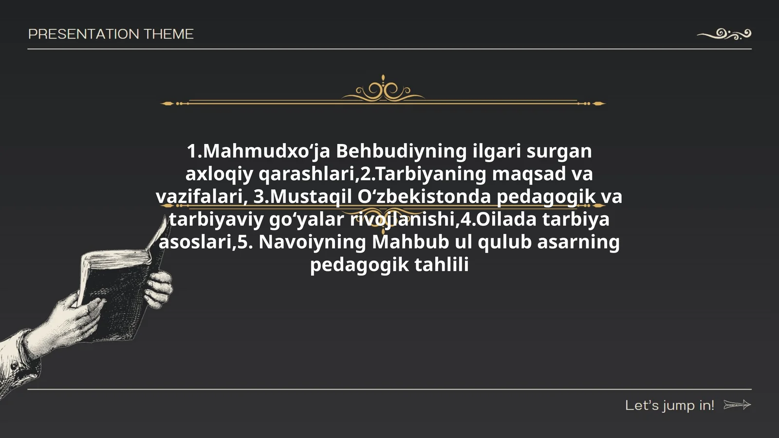 Mahmudxoʻja Behbudiyning ilgari surgan axloqiy qarashlari, Tarbiyaning maqsad va vazifalari, Mustaqil Oʻzbekistonda pedagogik va tarbiyaviy goʻyalar rivojlanishi, Oilada tarbiya asoslari, Navoiyning Mahbub ul qulub asarning pedagogik tahlili