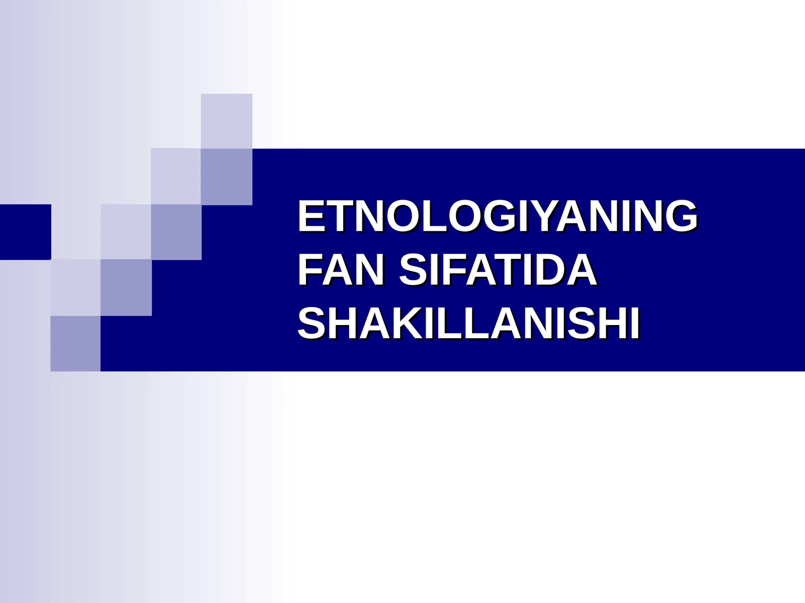 ETNOLOGIYANING FAN SIFATIDA SHAKLLANISHI