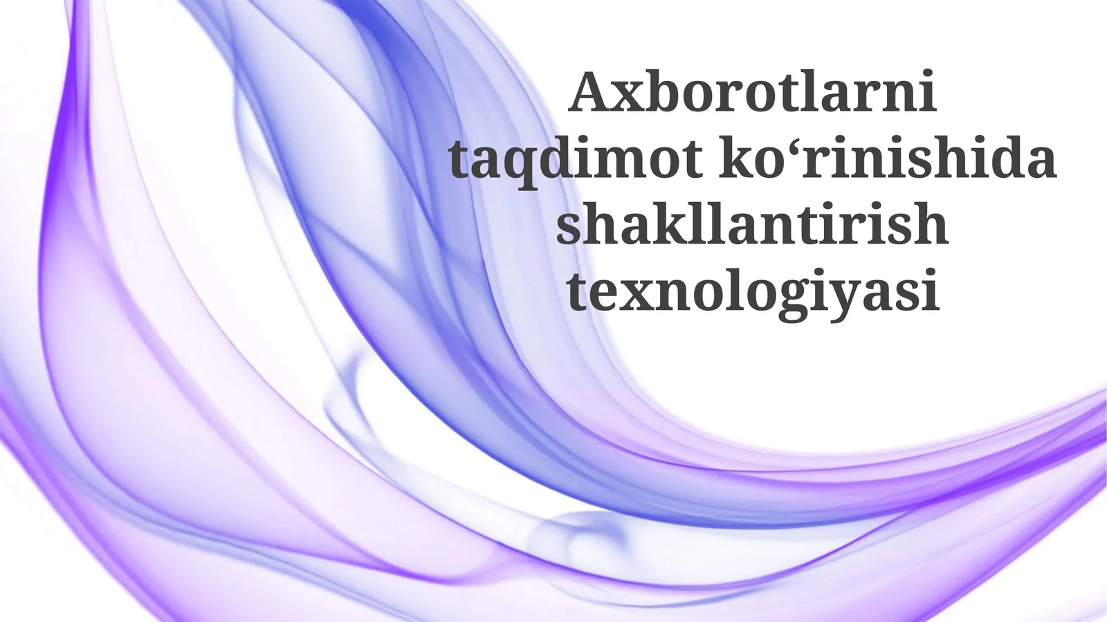 Axborotlarni taqdimot koʻrishida shakllantirish texnologiyasi