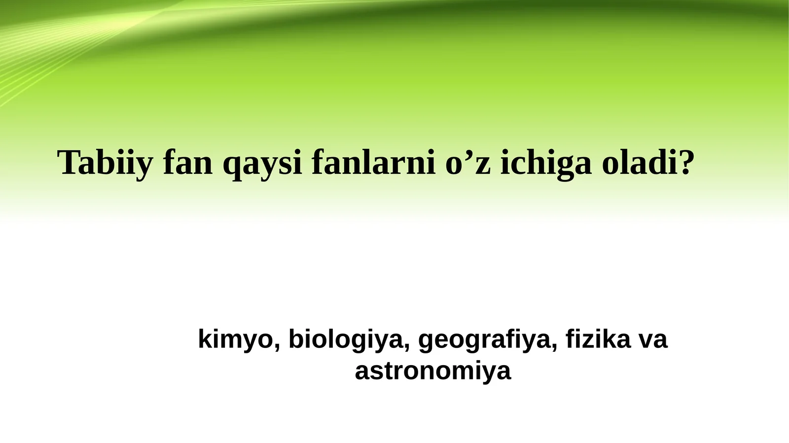 Tabiiy fan qaysi fanlarni o’z ichiga oladi?