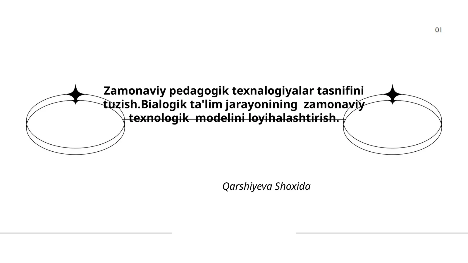 Zamonaviy pedagogik texnalogiyalar tasnifini tuzish.Bialogik ta'lim jarayonining zamonaviy texnologik modelini loyihalashtirish