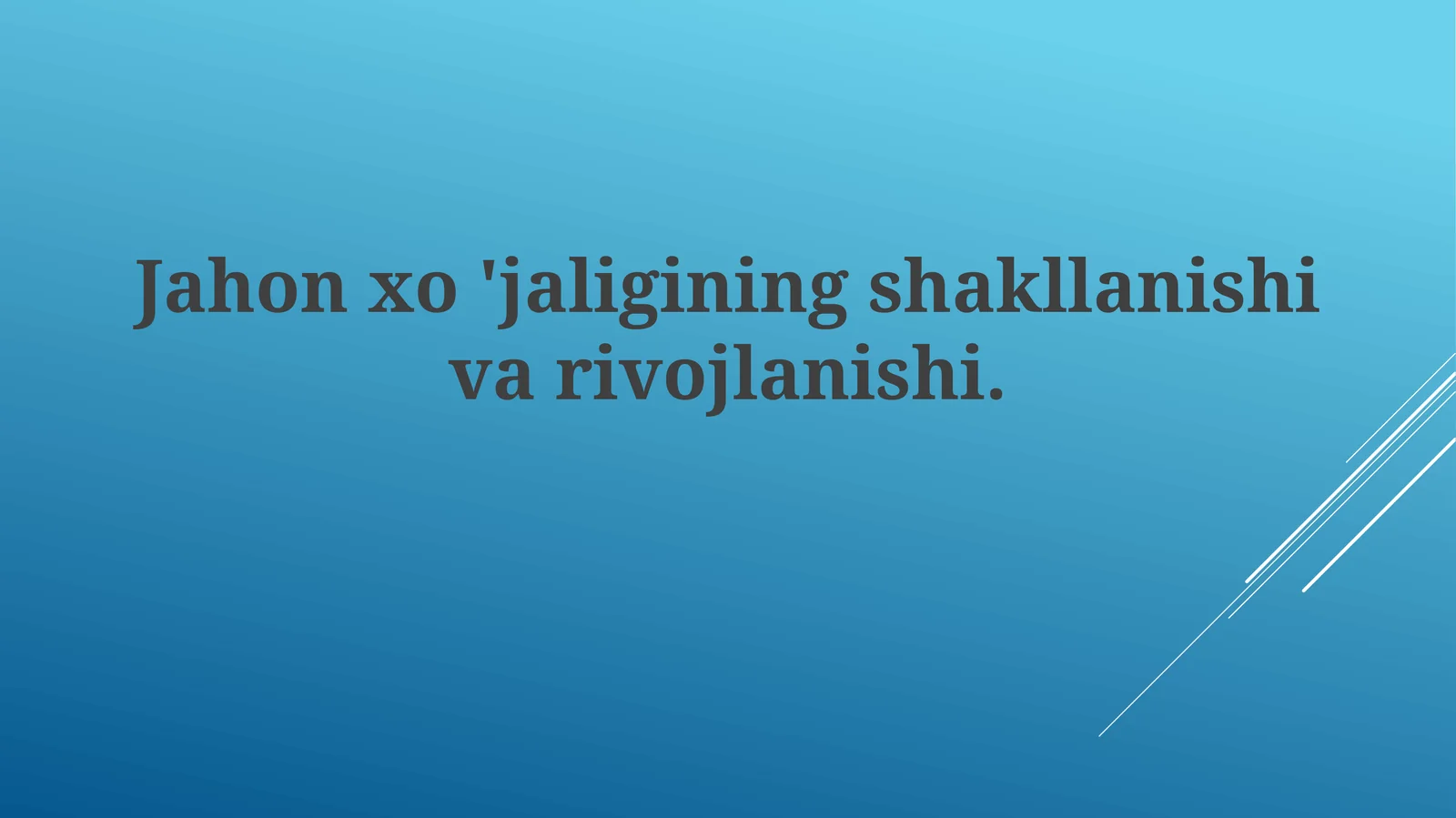 Jahonxo'jaligining shakllanishi va rivojlanishi