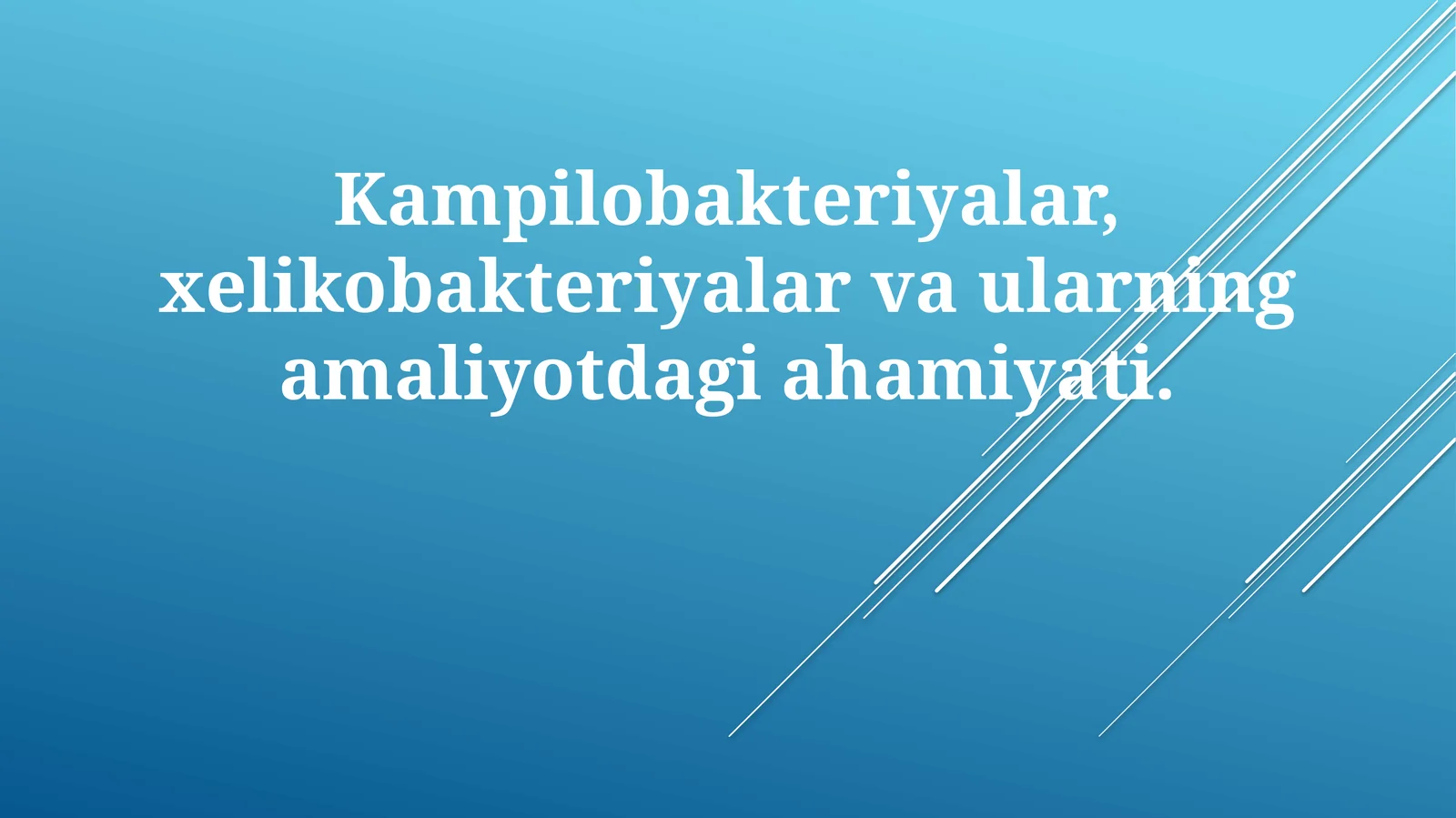 Kampilobakteriyalar,xelikobakteriyalarvaularningamaliyotdagiahamiyati