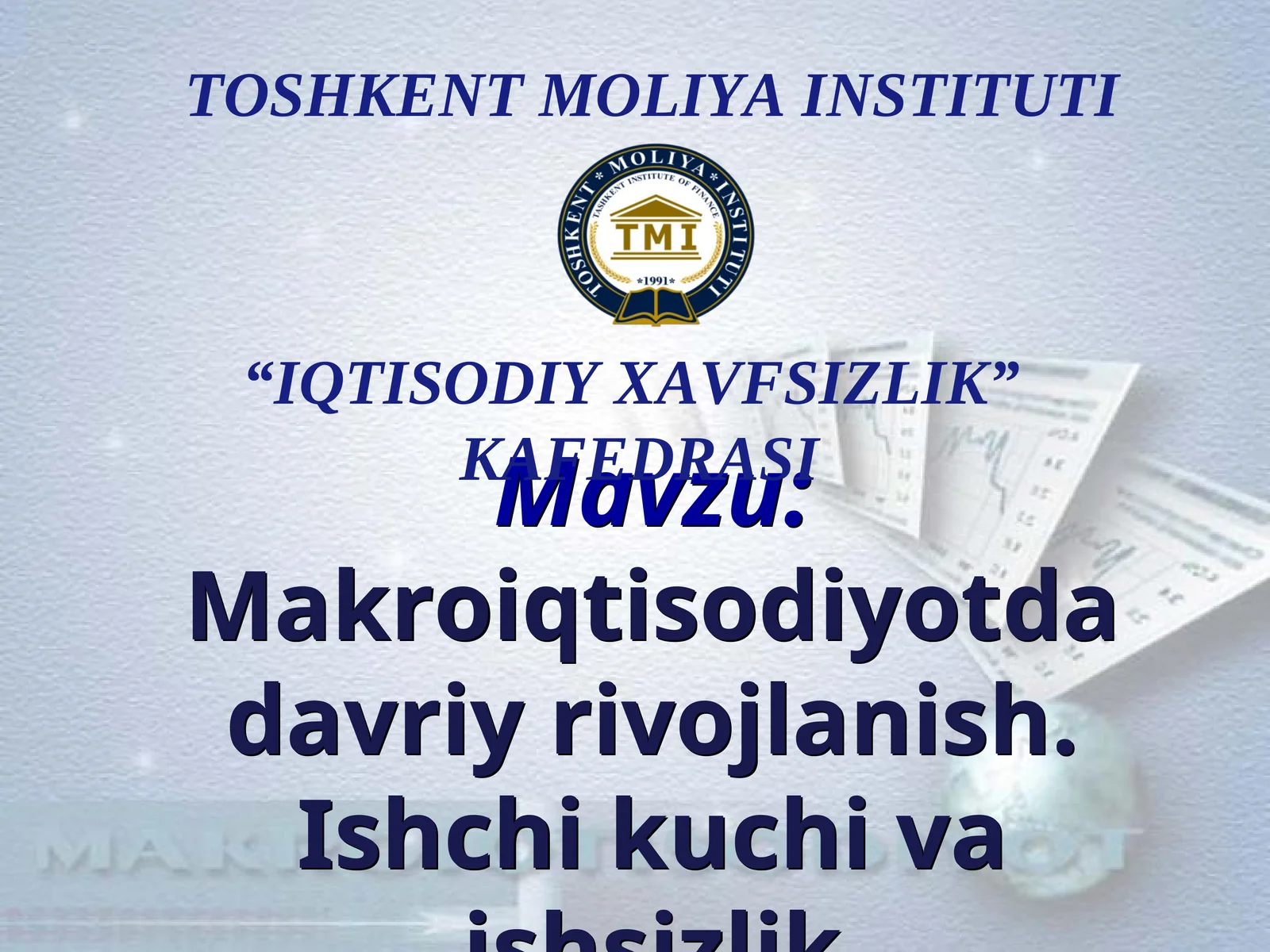 Makroiqtisodiyotda davriy rivojlanish. Ishchi kuchi va ishsizlik