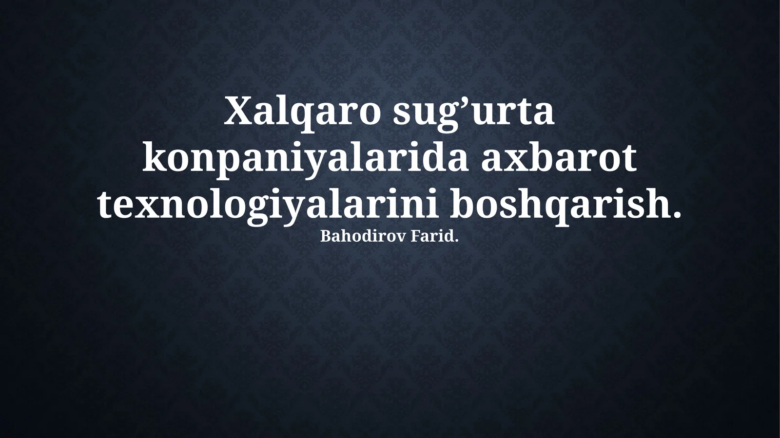 Xalqaro sug’urta konpaniyalarida axbarot texnologiyalarini boshqarish