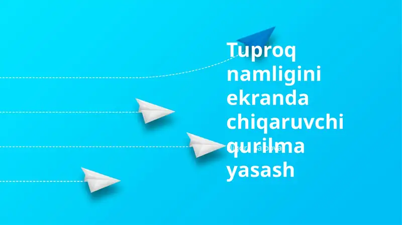 Tuproq namligini ekranda chiqaruvchi qurilma yasash