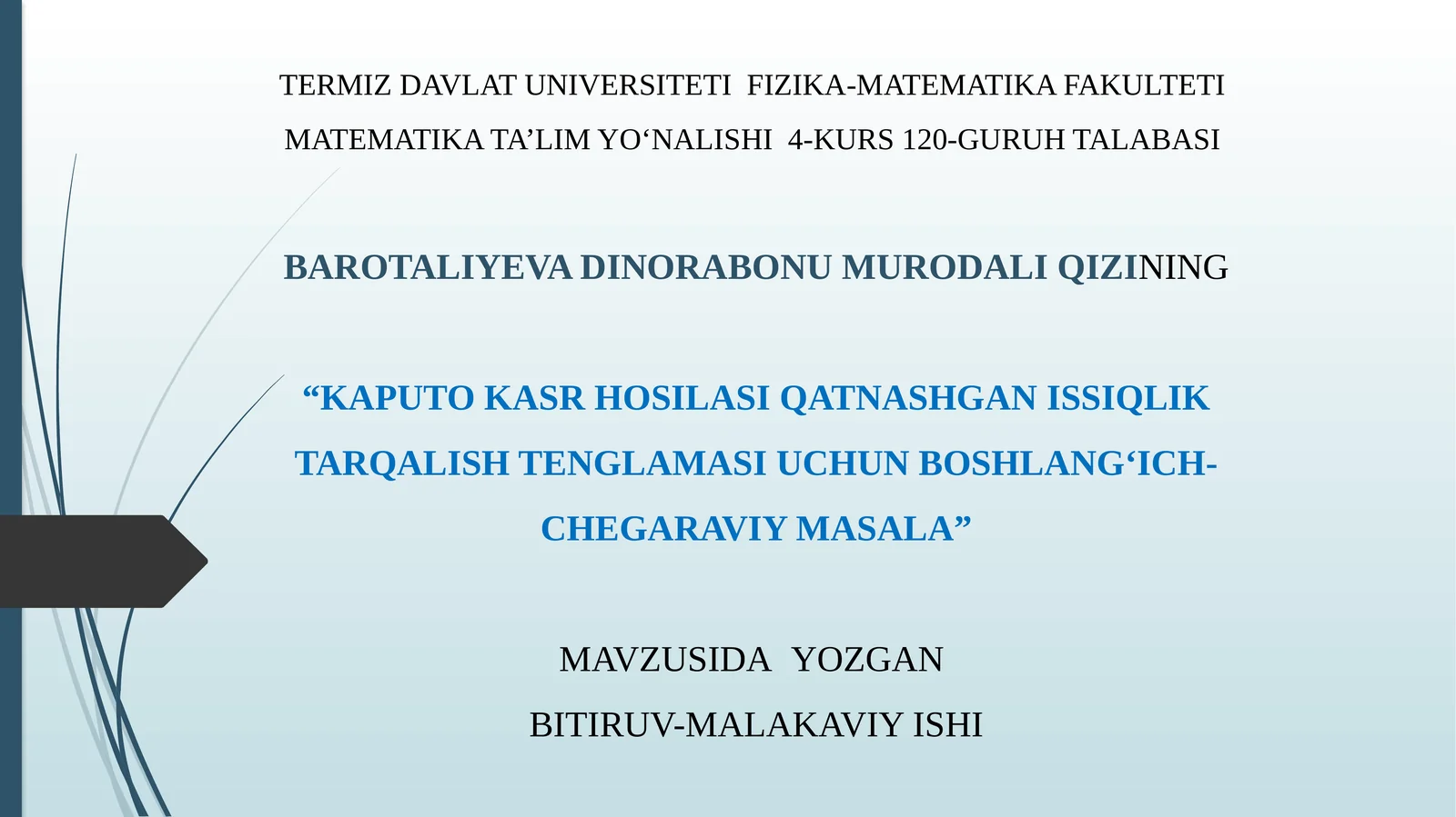 KAPUTO KASR HOSILASI QATNASHGAN ISSIQLIK TARQALISH TENGLAMASI UCHUN BOSHLANG‘ICH-CHEGARAVIY MASALA