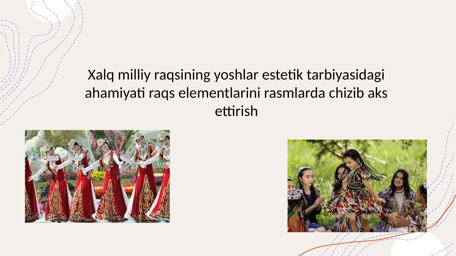 Xalq milliy raqsining yoshlar estetik tarbiyasidagi ahamiyati raqs elementlarini rasmlarda chizib aks ettirish