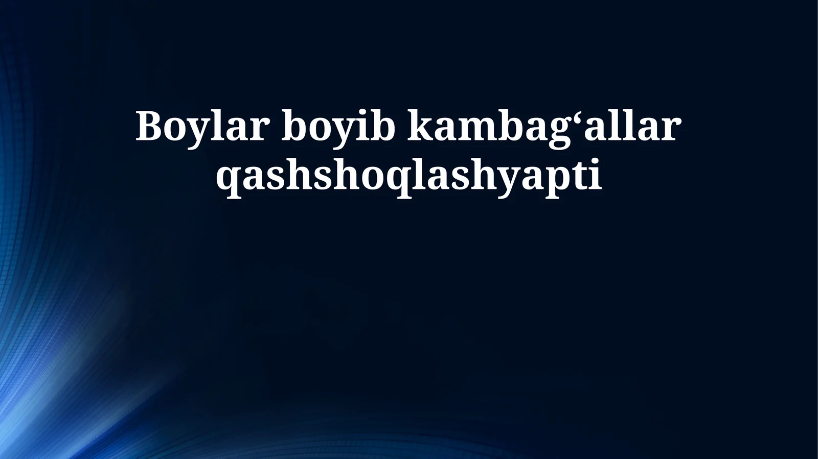Boylar boyib kambagʻallar qashshoqlashyapti