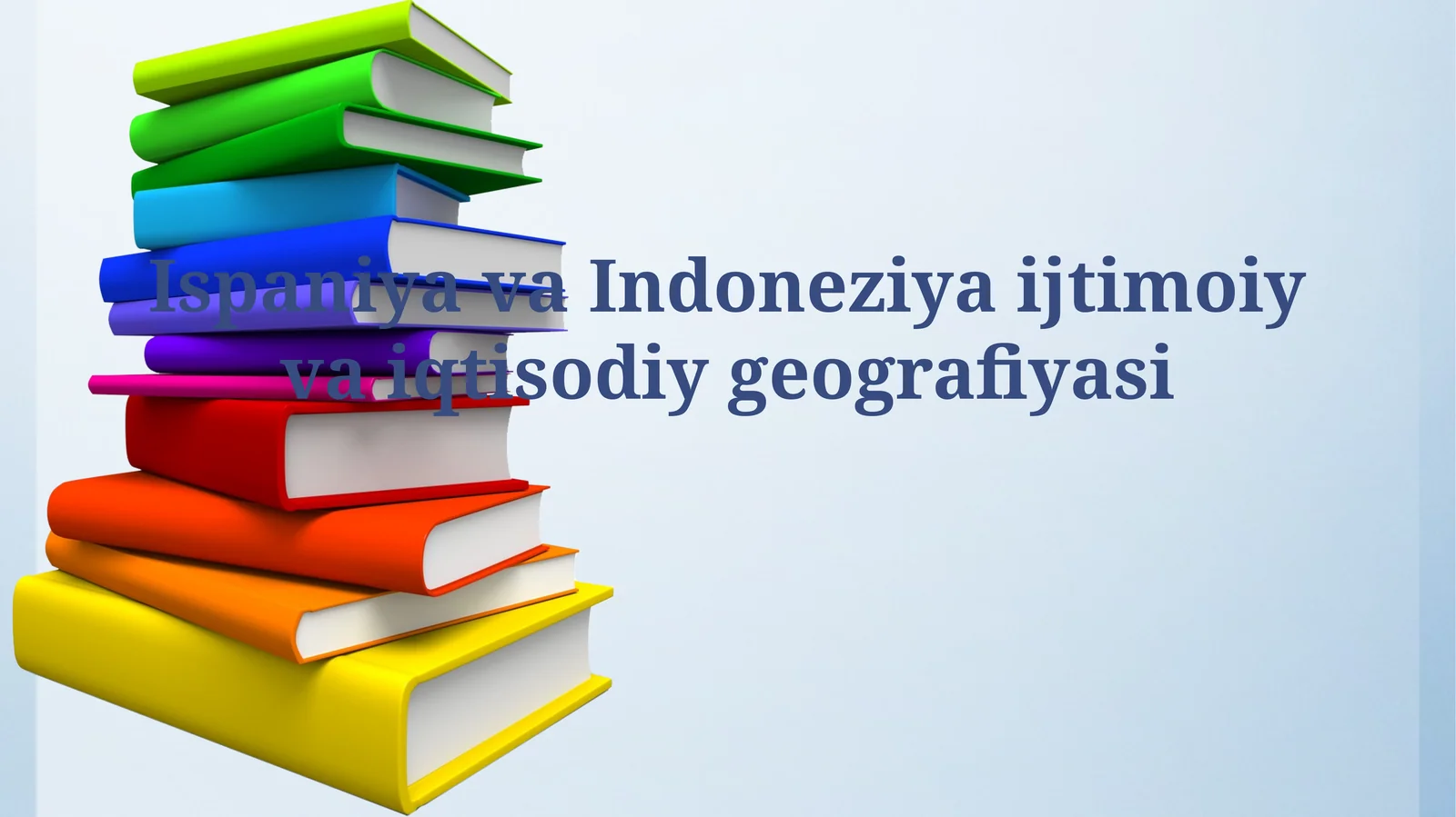 Ispaniya va Indoneziya ijtimoiy vaiqtisodiygeografiyasi
