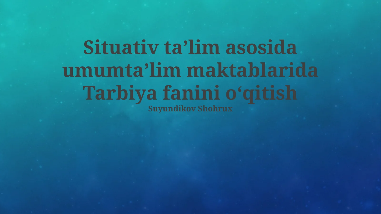 Situativ ta’lim asosida umumta’lim maktablarida Tarbiya fanini o‘qitish