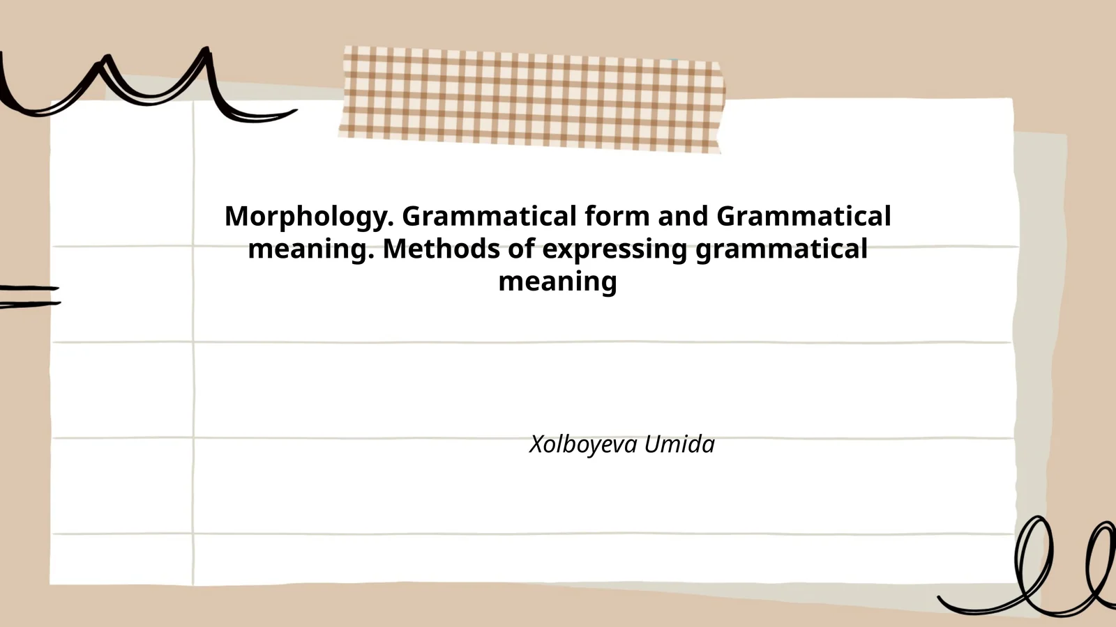 Morphology. Grammatical form and Grammatical meaning. Methods of expressing grammatical meaning