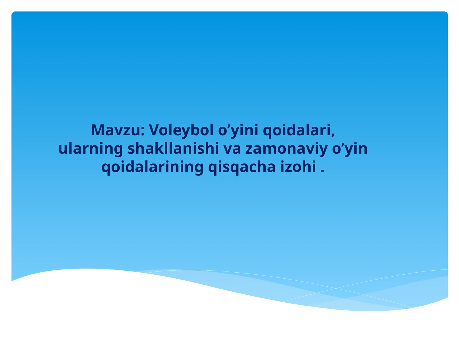 Voleybolo’yini qoidalari,ularninshakllanishi va zamonaviyo’yiniqoidalarining qisqacha izohi
