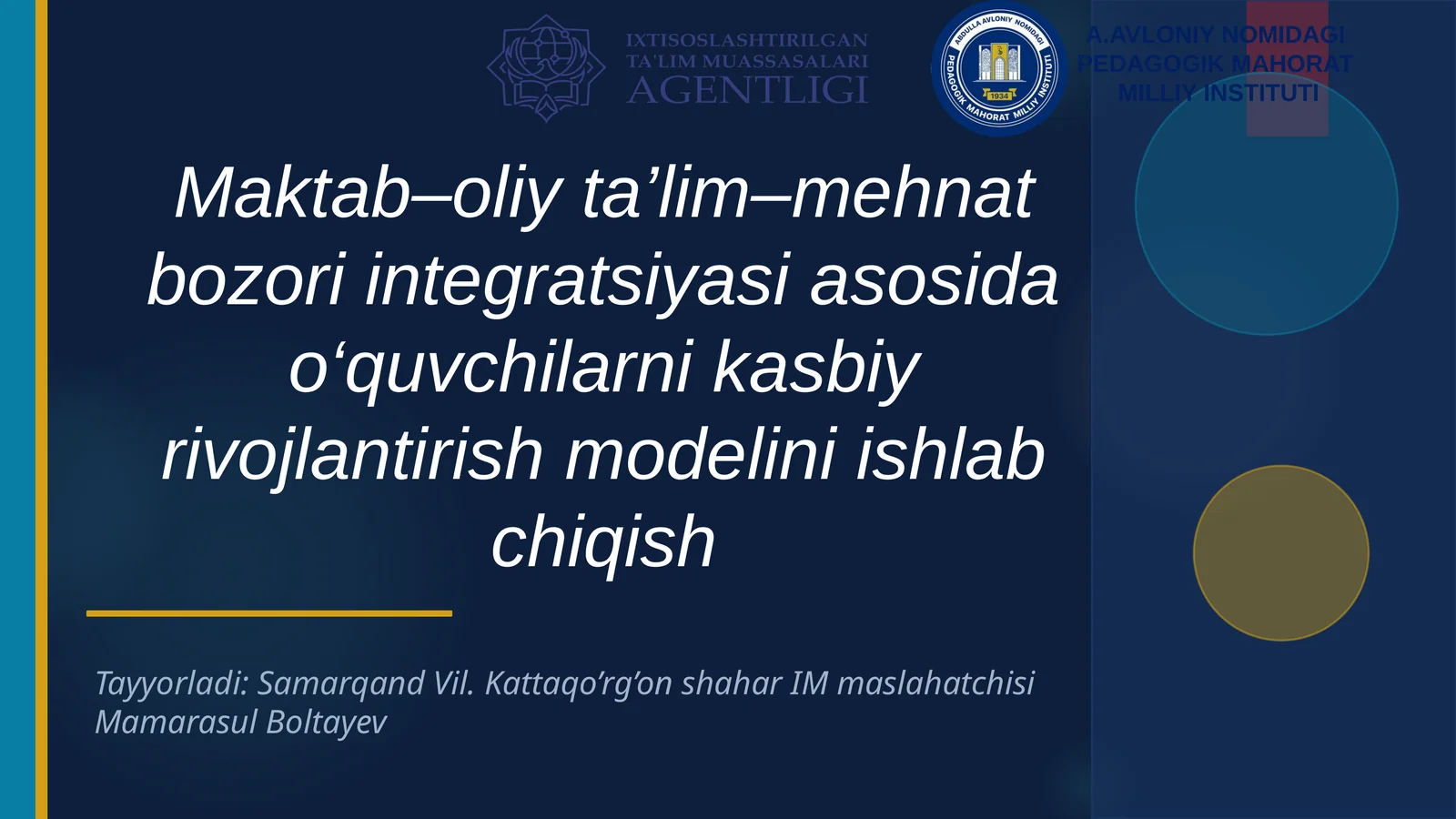 Maktab–oliyta’lim–mehnatbozoriintegratsiyasiasosidao‘quvchilarnikasbiyrivojlantirishmodeliniishlabchiqish
