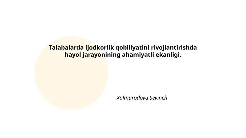 Talabalarda ijodkorlik qobiliyatini rivojlantirishda hayol jarayonining ahamiyatli ekanligi