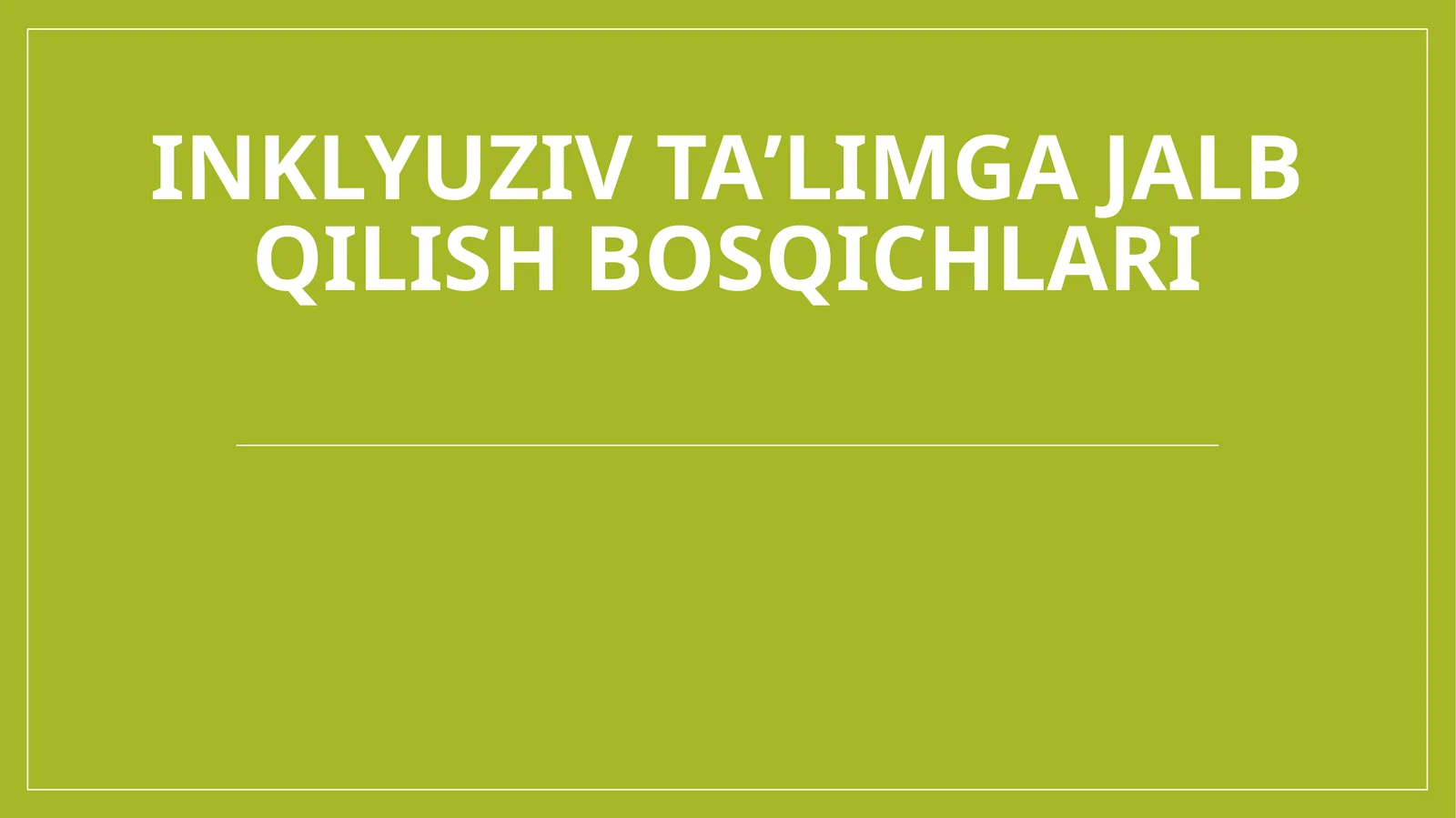 Inklyuziv taʼlimga jalb qilish bosqichlari