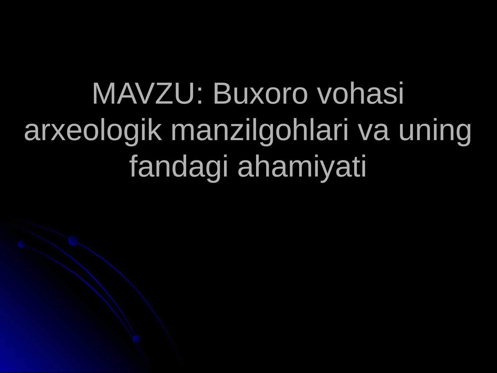 Buxoro vohasi arxeologik manzilgohlari va uning fandagi ahamiyati