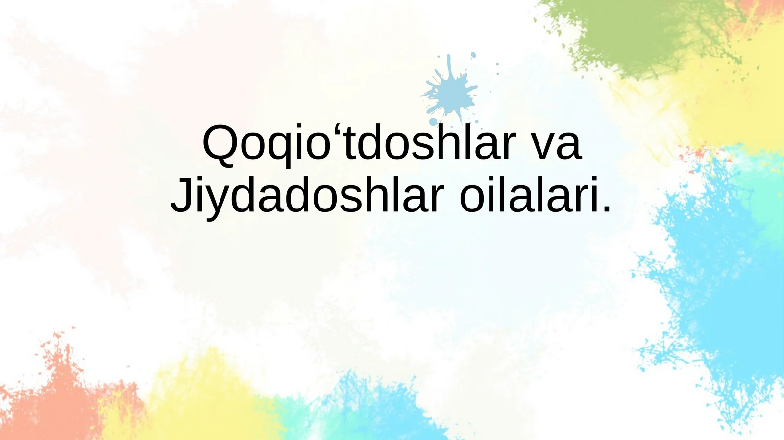 Qoqioʻtdoshlar va Jiydadoshlar oilalari