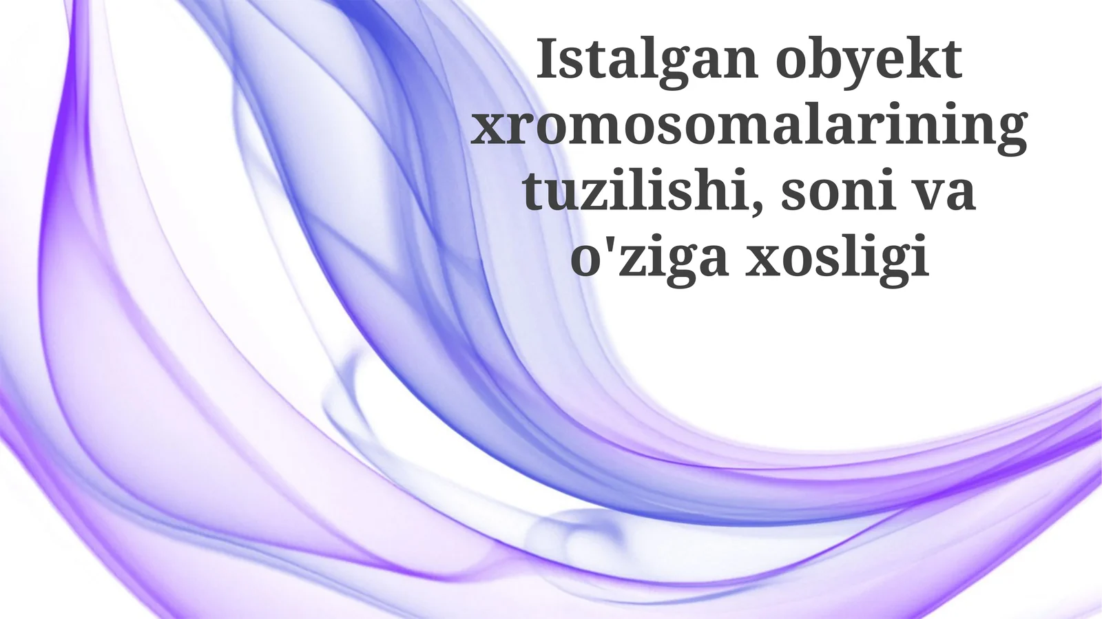 Xromosomalar tuzilishi, soni va o'zigaxosligi