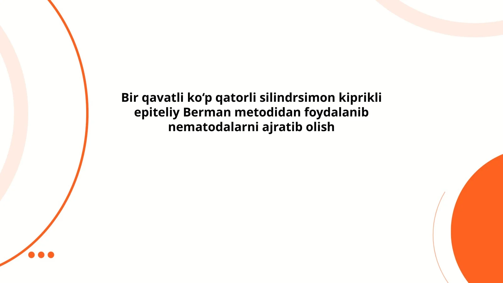 Bir qavatli ko‘p qatorli silindrsimon kiprikli epiteliy Berman metodidan foydalanib nematodalarni ajratib olish