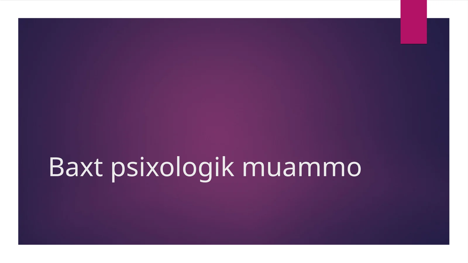 Baxt psixologik muammo