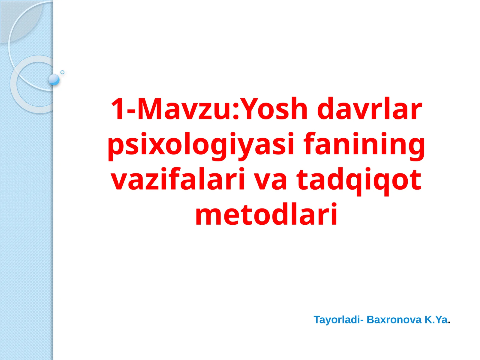 Yoshdavrlarpsixologiyasifaniningvazifalarivatadqiqotmetodlari